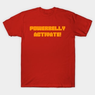 Powerbelly Activate! (choose your color) T-Shirt